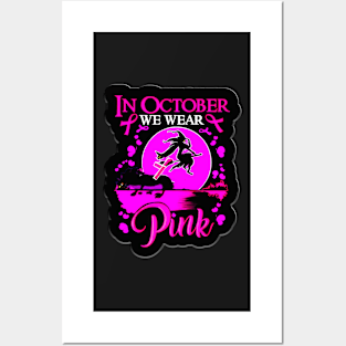 In October We Wear Pink Ribbon Witch Halloween Breast Cancer support Posters and Art